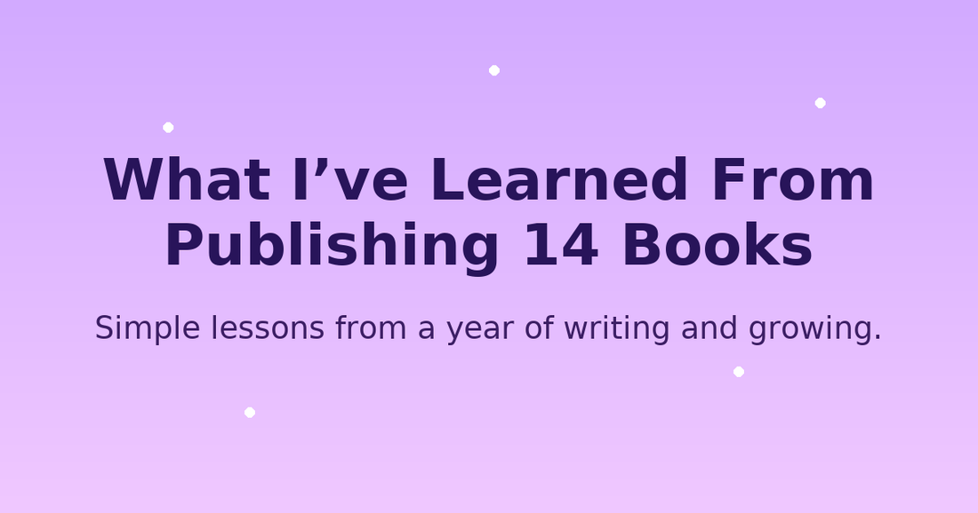 What I’ve Learned After Writing 14 Books